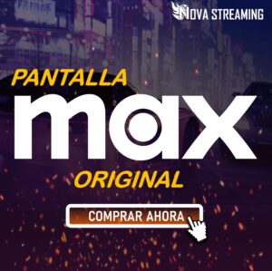 MAX ORIGINAL PANTALLA